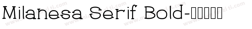 Milanesa Serif Bold字体转换